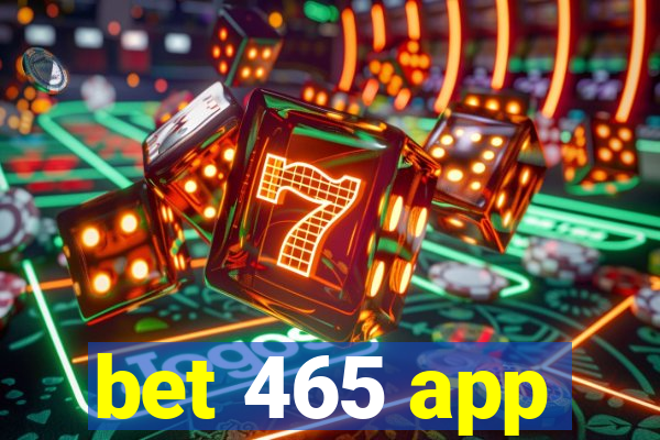 bet 465 app